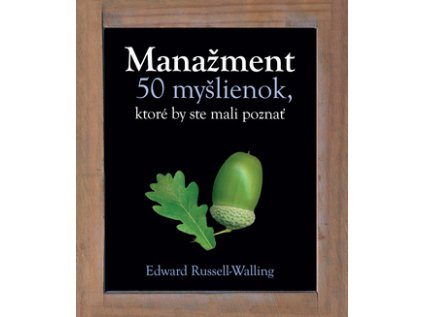 Manažment: 50 myšlienok, ktoré by ste mali poznať (Stav Nová - lehce poškozená)