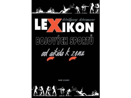 Lexikon bojových sportů od aikida k zenu - 3. vydání (Stav Nová - lehce poškozená)