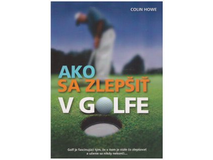 Ako sa zlepšiť v golfe (Stav Nová - lehce poškozená)