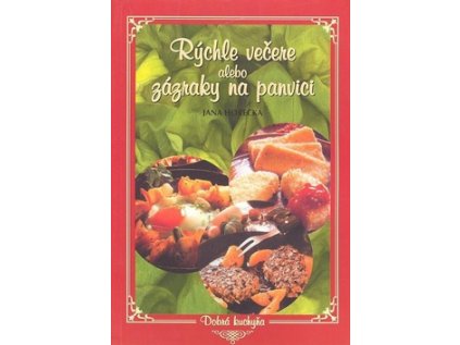 Rýchle večere alebo zázraky na panvici (Stav Nová - lehce poškozená)