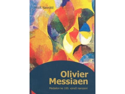 Olivier Messiaen: Medailon ke 100. výročí narození (Stav Nová - lehce poškozená)