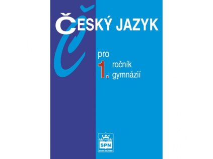 Český jazyk pro 1. ročník gymnázií (Stav Nová - lehce poškozená)