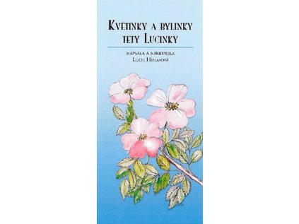 Květinky a bylinky tety Lucinky (Stav Nová - lehce poškozená)