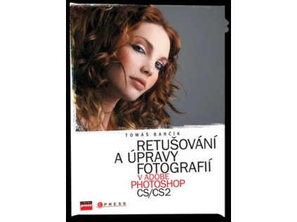 Retušování a úpravy fotografií v Adobe Photoshop CS/CS2 (Stav Nová - lehce poškozená)