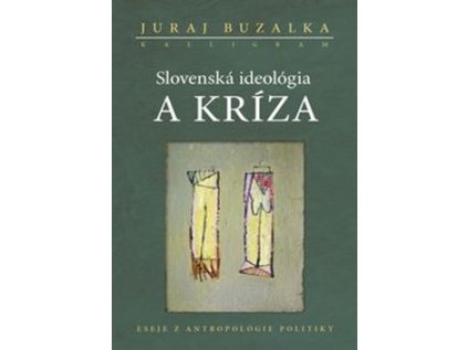 Slovenská ideológia a kríza (Stav Nová - lehce poškozená)