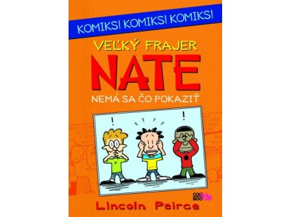 Veľký frajer Nate Nemá sa čo pokaziť (Stav Nová - lehce poškozená)