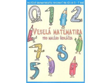 Veselá matematika pro malého školáčka (Stav Nová - lehce poškozená)