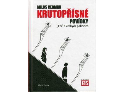 Krutopřísné povídky - „Lži“ o českých politicích (Stav Nová - lehce poškozená)
