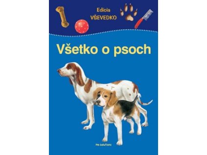 Všetko o psoch (Stav Nová - lehce poškozená)