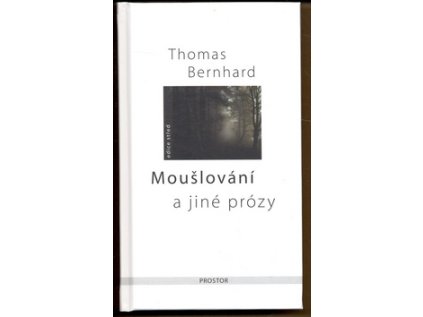 Moušlování a jiné prózy (Stav Nová - lehce poškozená)