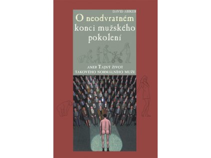 O neodvratném konci mužského pokolení (Stav Nová - lehce poškozená)