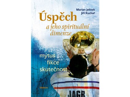 Úspěch a jeho spirituální dimenze (Stav Nová - lehce poškozená)