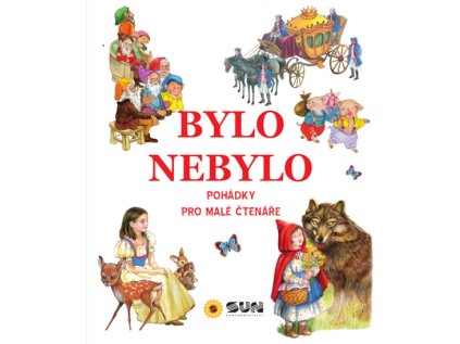Bylo nebylo - Pohádky pro malé čtenáře (Stav Nová - Mírně mechanicky požkozená)