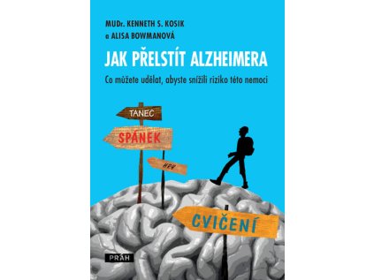 Jak přelstít Alzheimera - Co můžete udělat, abyste snížili riziko této nemoci? (Stav Použité zboží - běžné opotřebení)