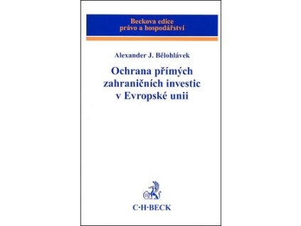 Ochrana přímých zahraničních investic v Evropské unii (Stav Použité zboží - jako nová)