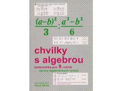 Chvilky s algebrou pro 9. ročník (Stav Nová - lehce poškozená)