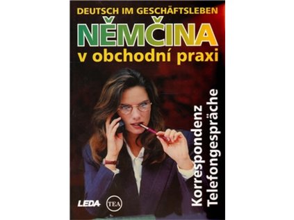 Němčina v obchodní praxi - Korrespondenz, Telefongespräche (Stav Nová - lehce poškozená)