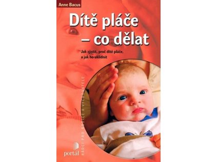 Dítě pláče - co dělat (Stav Nová - lehce poškozená)