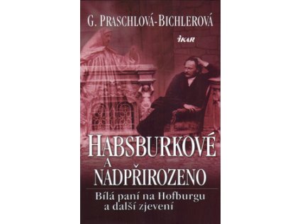 Habsburkové a nadpřirozeno (Stav Nová - lehce poškozená)