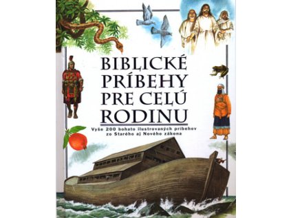 Biblické príbehy pre celú rodinu (Stav Nová - lehce poškozená)