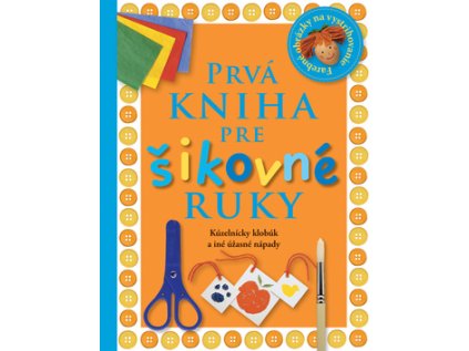 Prvá kniha pre šikovné ruky (Stav Nová - lehce poškozená)