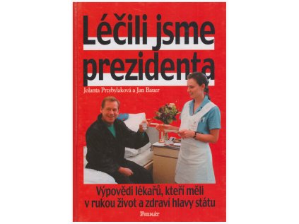 Léčili jsme prezidenta