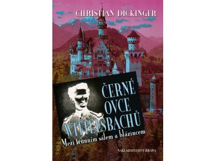 Černé ovce Wittelsbachů – Mezi trůnním sálem a blázincem (Stav Nová - lehce poškozená)