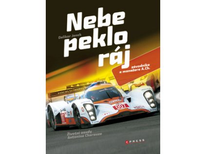 Nebe, peklo, ráj závodníka a manažera A. Ch. (Stav Nová - lehce poškozená)