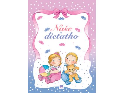 Naše dieťatko (Stav Nová - lehce poškozená)