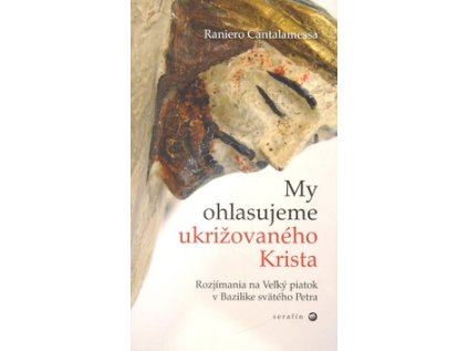 My ohlasujeme ukrižovaného Krista (Stav Nová - lehce poškozená)