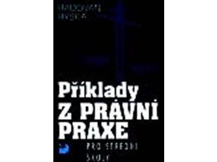 Příklady z právní praxe pro SŠ (Stav Nová - lehce poškozená)