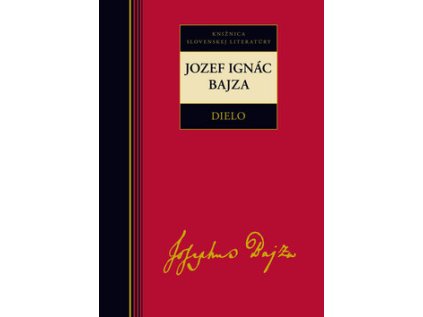 Jozef Ignác Bajza Dielo (Stav Nová - lehce poškozená)