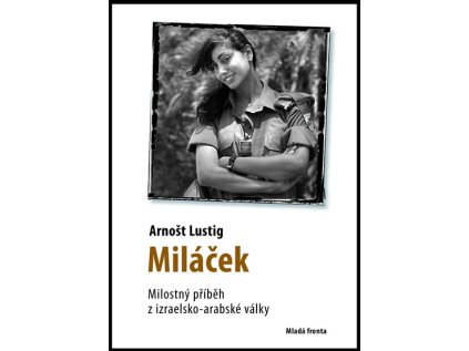 Miláček - Milostný příběh z izraelsko-arabské války (Stav Nová - lehce poškozená)