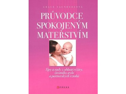 Průvodce spokojeným mateřstvím (Stav Nová - lehce poškozená)