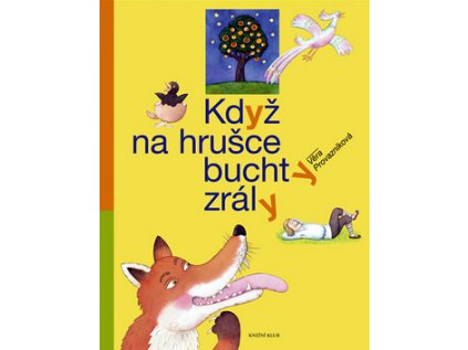 Když na hrušce buchty zrály (Stav Nová - lehce poškozená)
