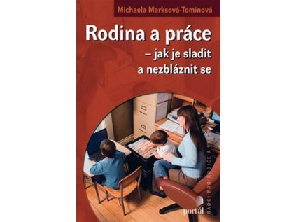 Rodina a práce – jak je sladit a nezbláznit se (Stav Nová - lehce poškozená)