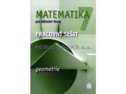 Matematika 7 pro základní školy - Geometrie - Pracovní sešit (Stav Nová - lehce poškozená)