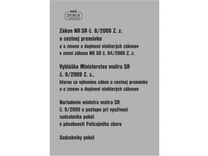 Zákon NR SR č. 8/2009 Z. z. o cestnej premávke Vyhláška Ministerstva vnútra SR (Stav Nová - lehce poškozená)