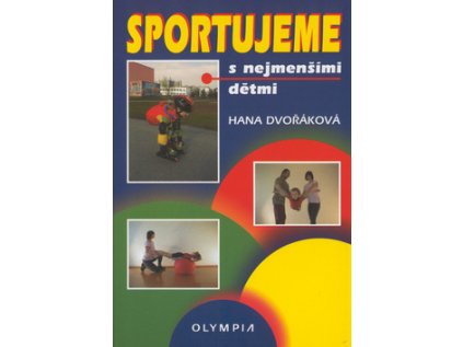 Sportujeme s nejmenšími dětmi (Stav Nová - lehce poškozená)