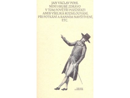 Není hrubě zdrávo v tom povětří zůstávati (Stav Nová - lehce poškozená)