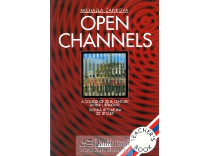 Open Channels - Britská literatura 20. století - metodická příručka (Stav Nová - lehce poškozená)