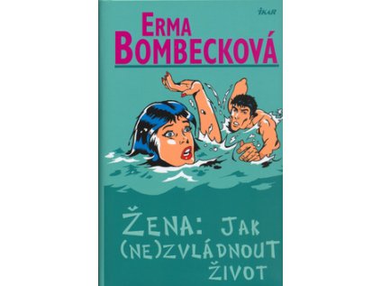 Žena: Jak nezvládnout život (Stav Nová - lehce poškozená)