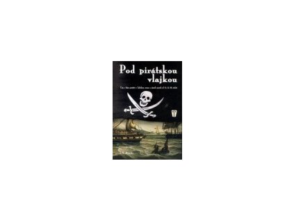 Pod pirátskou vlajkou (Stav Nová - lehce poškozená)