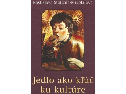 Jedlo ako kľúč ku kultúre (Stav Nová - lehce poškozená)