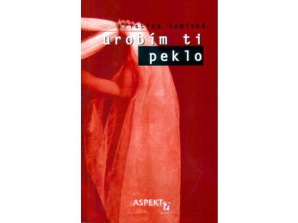 Urobím ti peklo (Stav Nová - lehce poškozená)