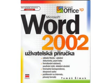 Microsoft Word 2002 uživatelská příručka (Stav Nová - lehce poškozená)
