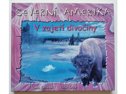 Severní Amerika - V zajetí divočiny (Stav Nová - lehce poškozená)