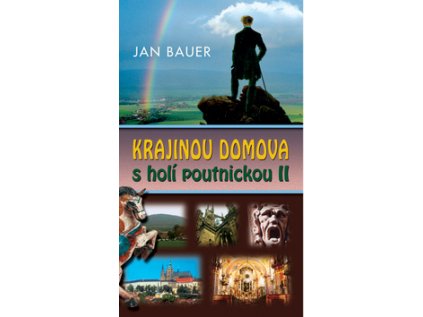 Krajinou domova s holí poutnickou II. (Stav Nová)