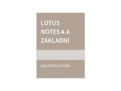 Lotus Notes 4.6 Základní příručka (Stav Nová - lehce poškozená)