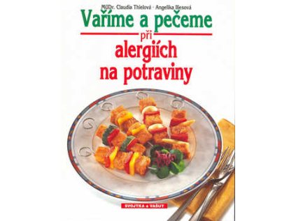 Vaříme a pečeme při alergiích (Stav Nová - lehce poškozená)